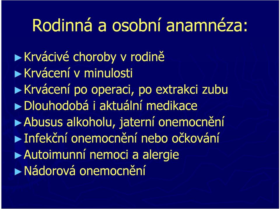 Dlouhodobá i aktuální medikace Abusus alkoholu, jaterní onemocnění