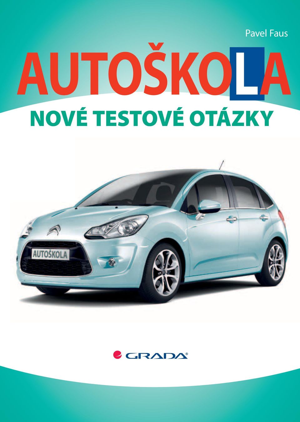 AUTOŠKOLA NOVÉ TESTOVÉ OTÁZKY - PDF Stažení zdarma