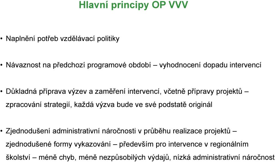 bude ve své podstatě originál Zjednodušení administrativní náročnosti v průběhu realizace projektů zjednodušené formy