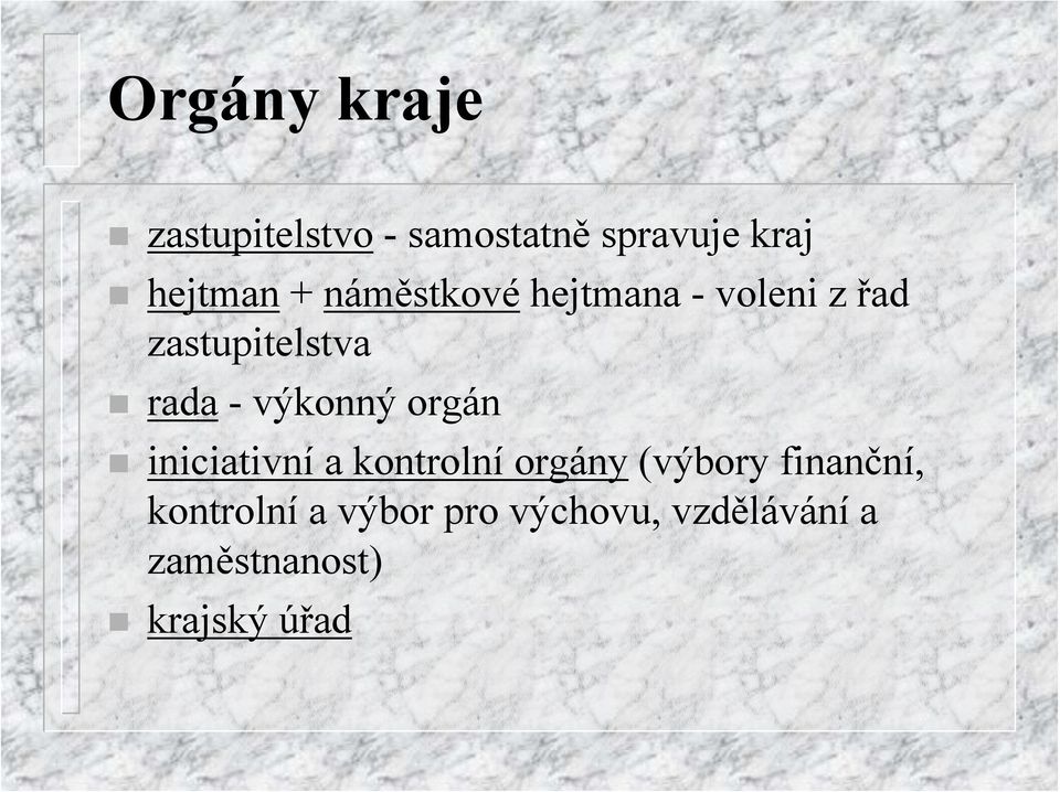 výkonný orgán iniciativní a kontrolní orgány (výbory finanční,