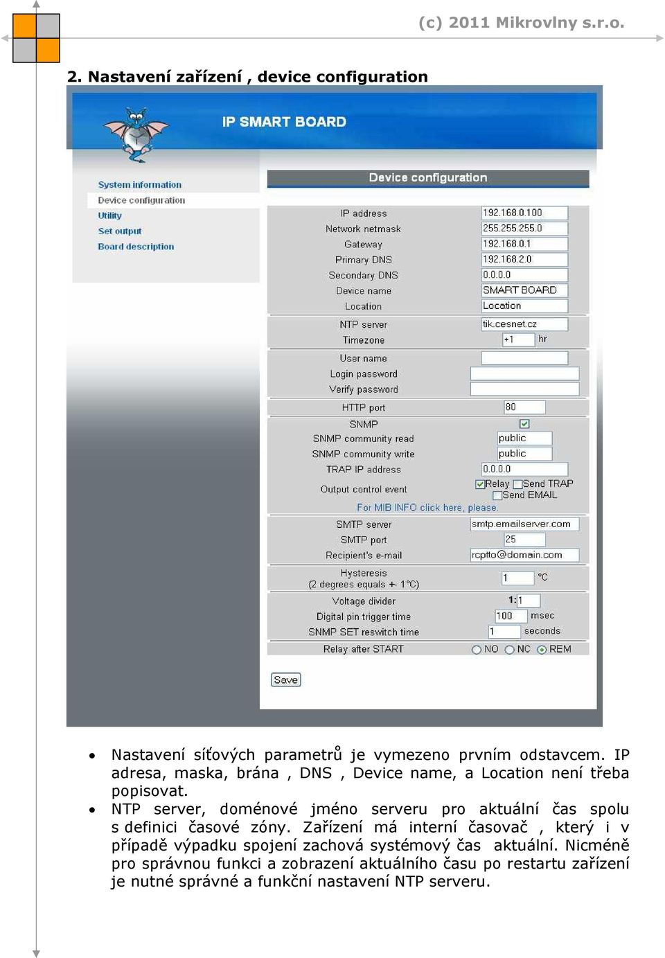 NTP server, doménové jméno serveru pro aktuální čas spolu s definici časové zóny.