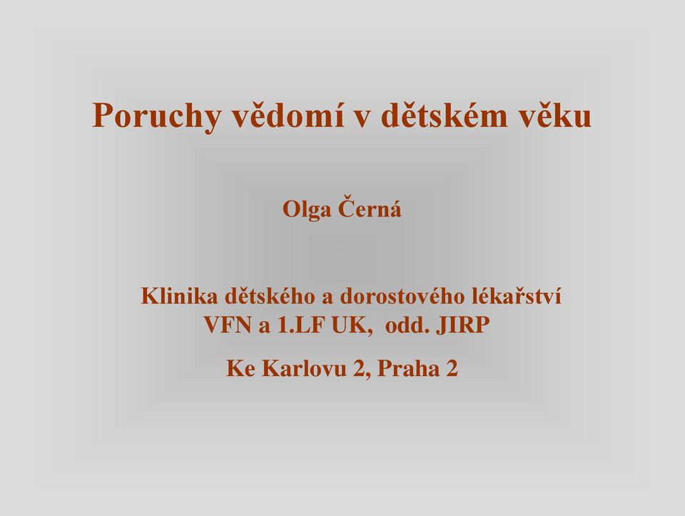dorostového lékařství VFN a 1.