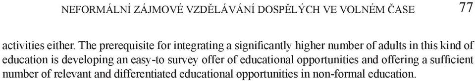education is developing an easy-to survey offer of educational opportunities and offering