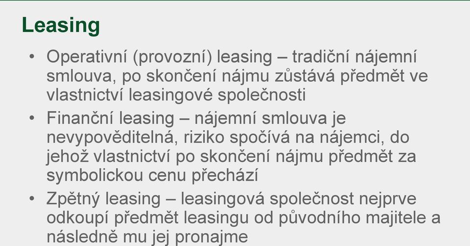 na nájemci, do jehož vlastnictví po skončení nájmu předmět za symbolickou cenu přechází Zpětný leasing