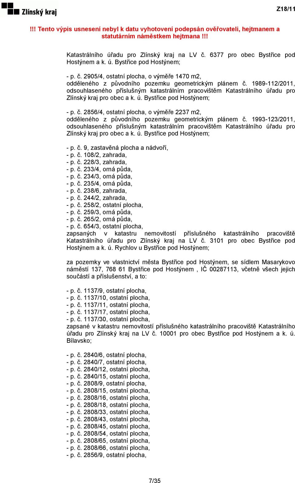 2856/4, ostatní plocha, o výměře 2237 m2, odděleného z původního pozemku geometrickým plánem č.