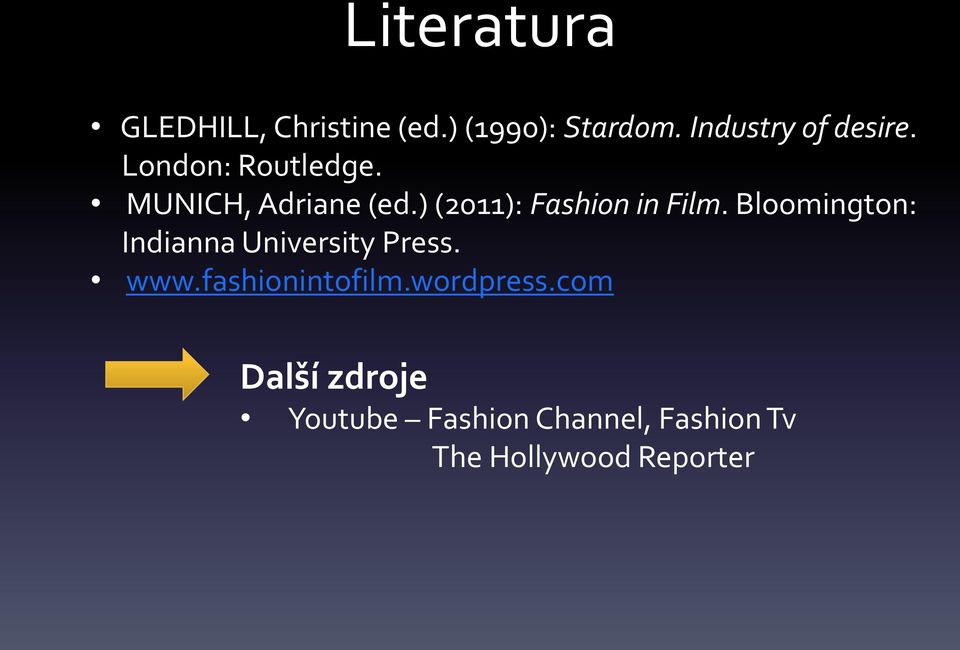 ) (2011): Fashion in Film. Bloomington: Indianna University Press. www.