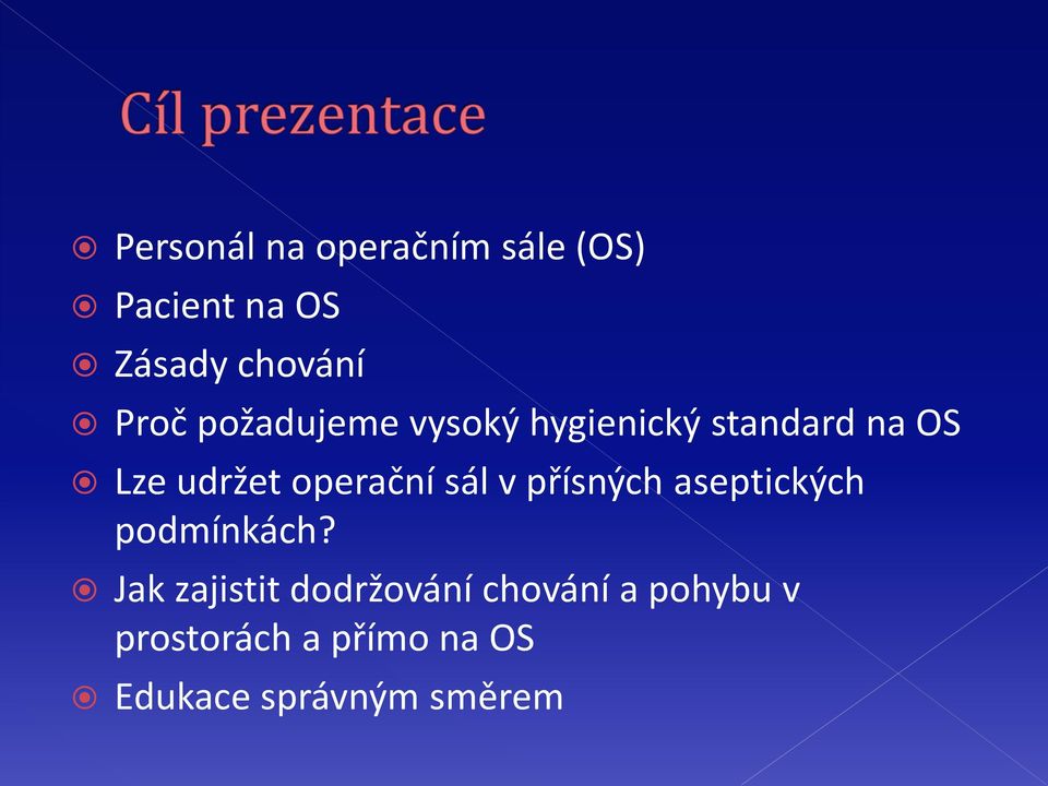 operační sál v přísných aseptických podmínkách?