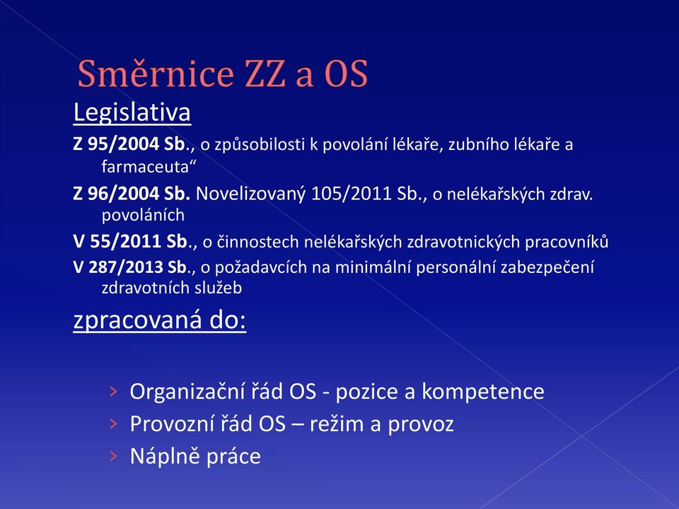 , o činnostech nelékařských zdravotnických pracovníků V 287/2013 Sb.