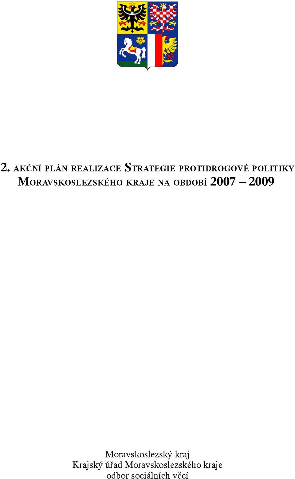 KRAJE NA OBDOBÍ 2007 2009