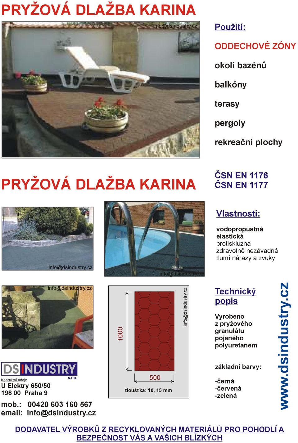 ČSN EN 1176 ČSN EN 1177 email: tloušťka: 10, 15 mm