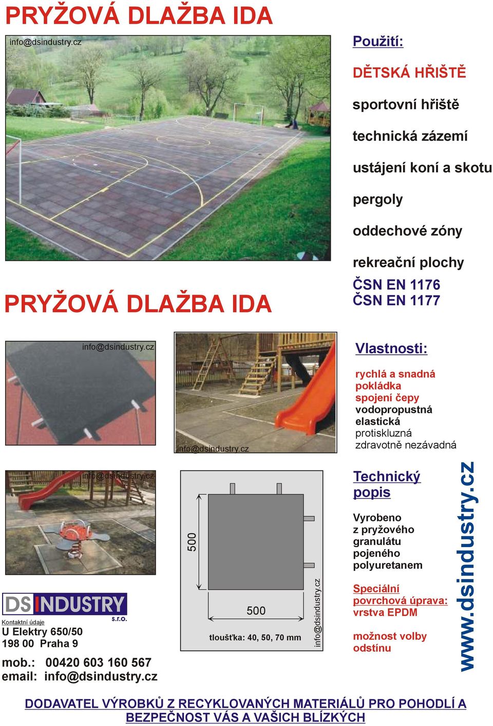 ČSN EN 1177 rychlá a snadná pokládka spojení čepy email: tloušťka: 40, 50, 70