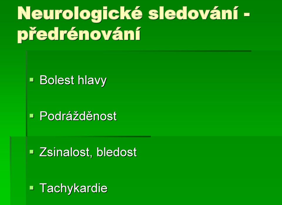 hlavy Podrážděnost