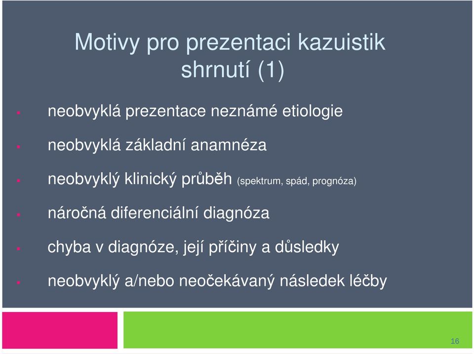 průběh (spektrum, spád, prognóza) náročná diferenciální diagnóza chyba