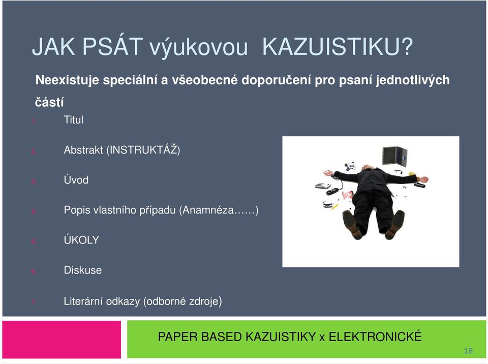 částí 1. Titul 2. Abstrakt (INSTRUKTÁŽ) 3. Úvod 4.