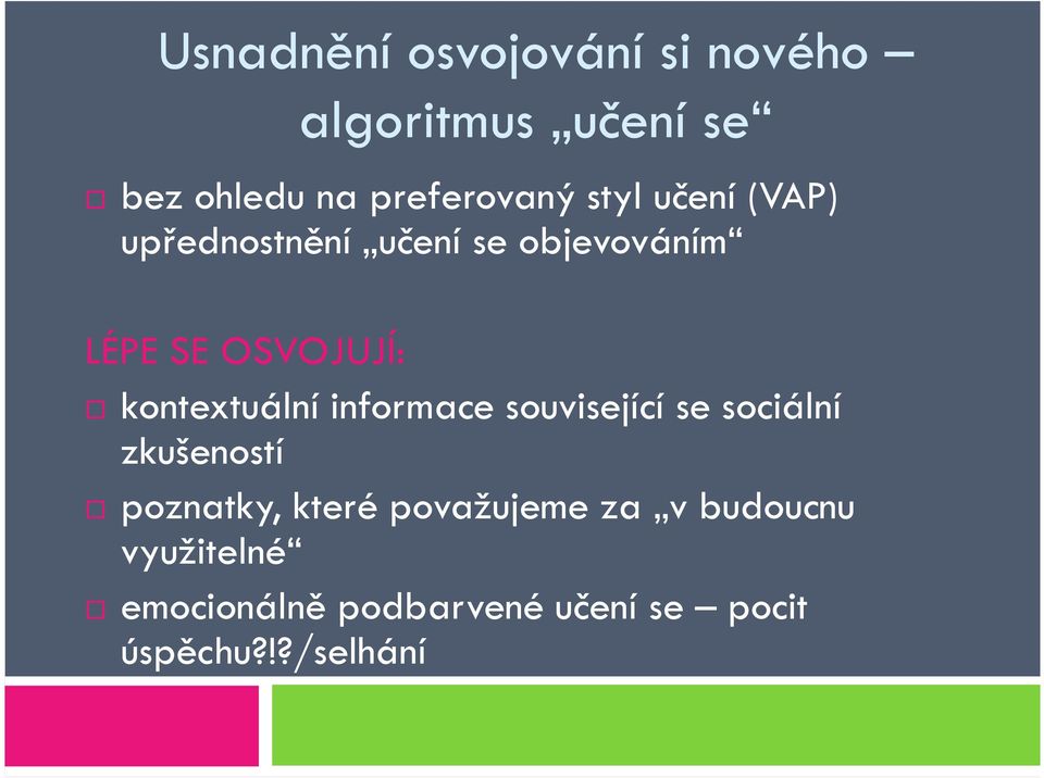 kontextuální informace související se sociální zkušeností poznatky, které