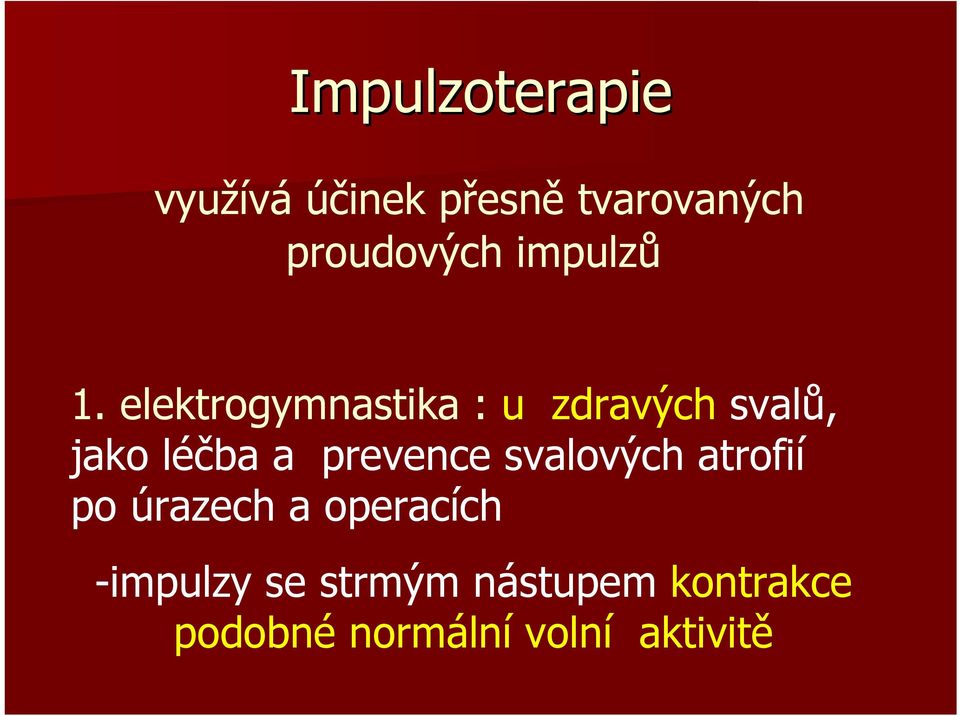 elektrogymnastika : u zdravých svalů, jako léčba a prevence