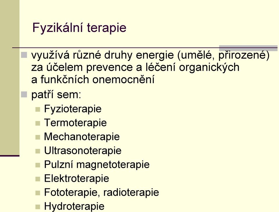 sem: Fyzioterapie Termoterapie Mechanoterapie Ultrasonoterapie