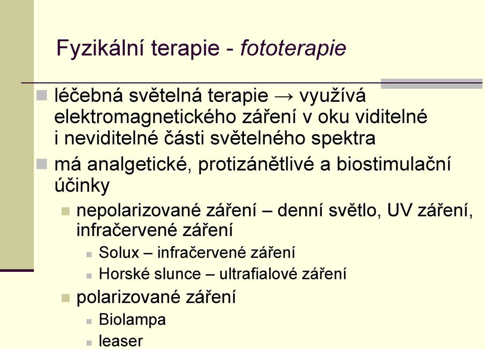 protizánětlivé a biostimulační účinky nepolarizované záření denní světlo, UV záření,