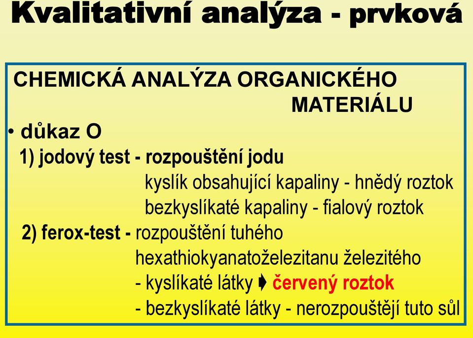 roztok 2) ferox-test - rozpouštění tuhého hexathiokyanatoželezitanu