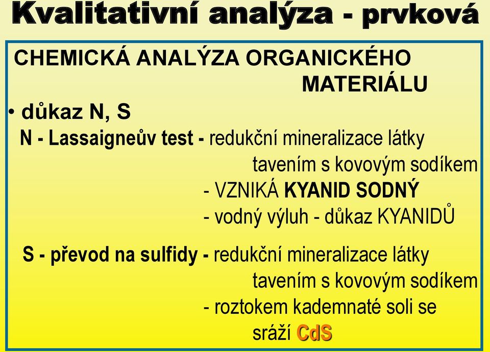 vodný výluh - důkaz KYANIDŮ S - převod na sulfidy - redukční