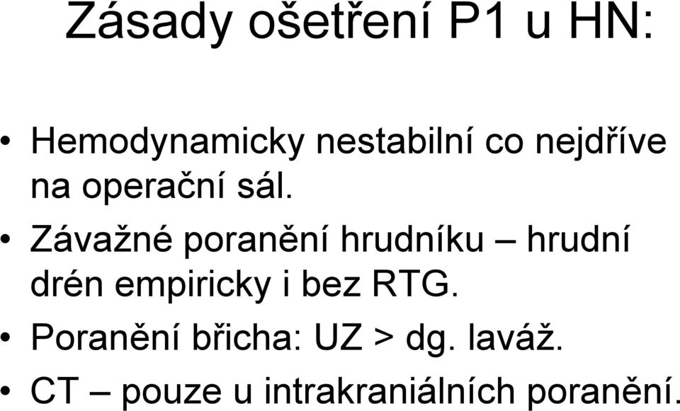 Závažné poranění hrudníku hrudní drén empiricky i