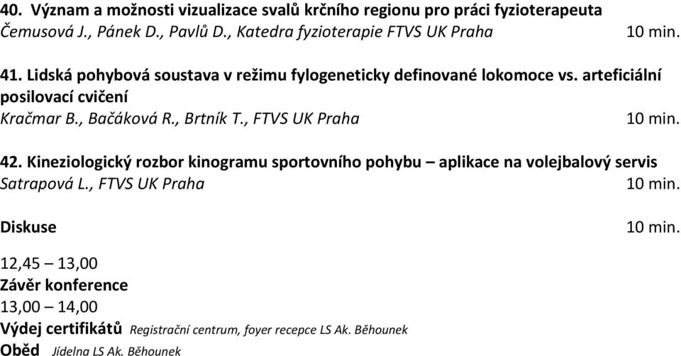 arteficiální posilovací cvičení Kračmar B., Bačáková R., Brtník T., FTVS UK Praha 42.
