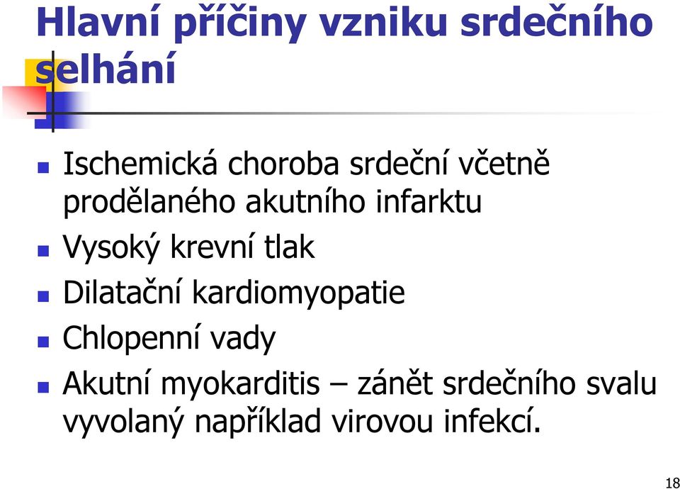 tlak Dilatační kardiomyopatie Chlopenní vady Akutní