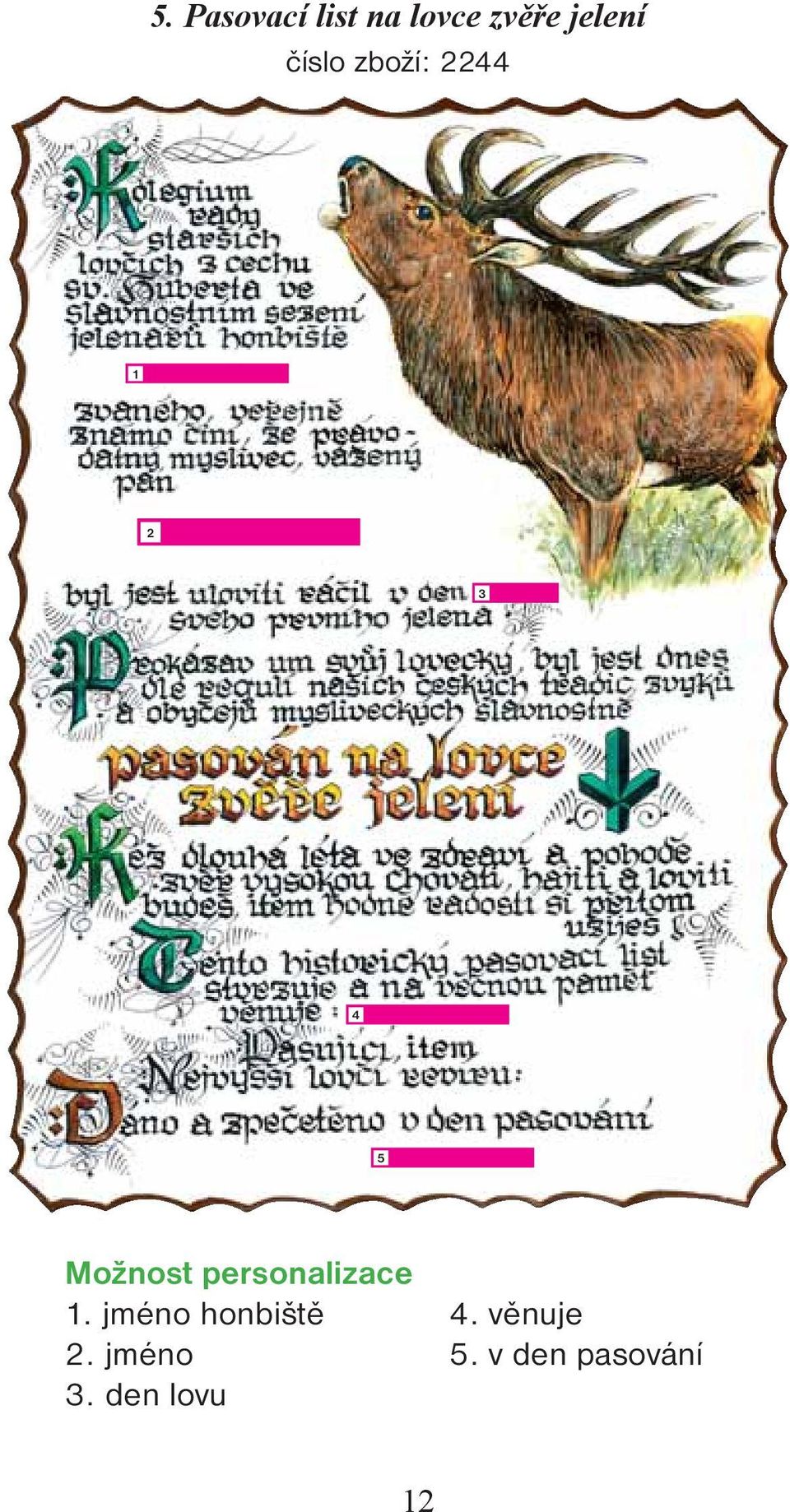4 5. jméno honbiště. jméno. den lovu 4.