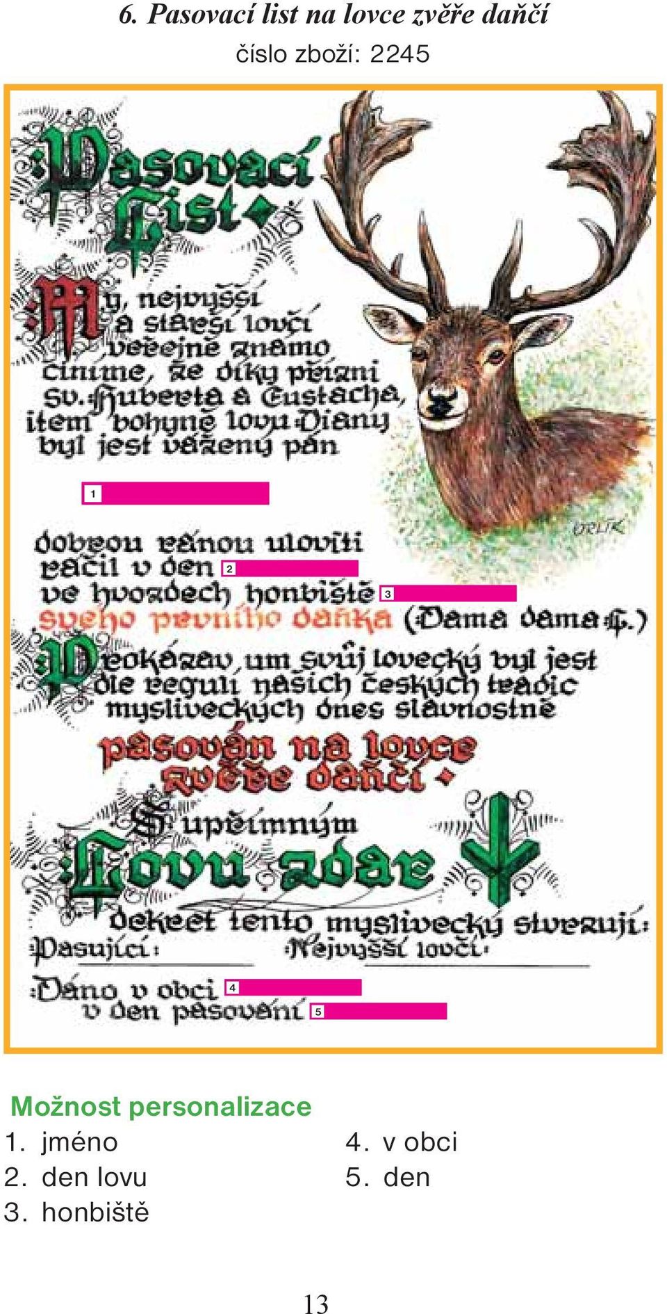 45 4 5. jméno. den lovu.