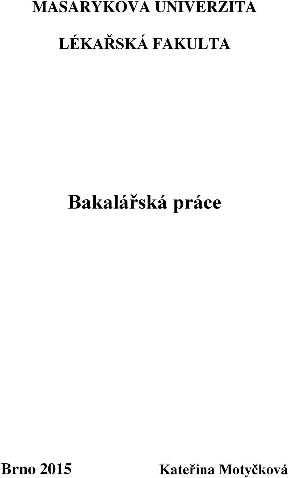 FAKULTA Bakalářská