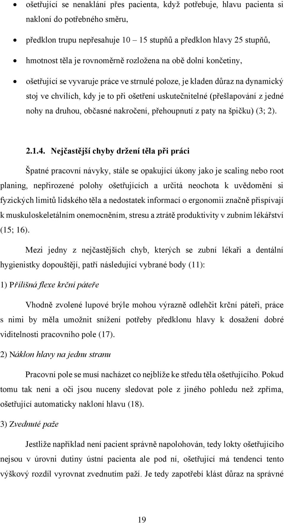 druhou, občasné nakročení, přehoupnutí z paty na špičku) (3; 2). 2.1.4.