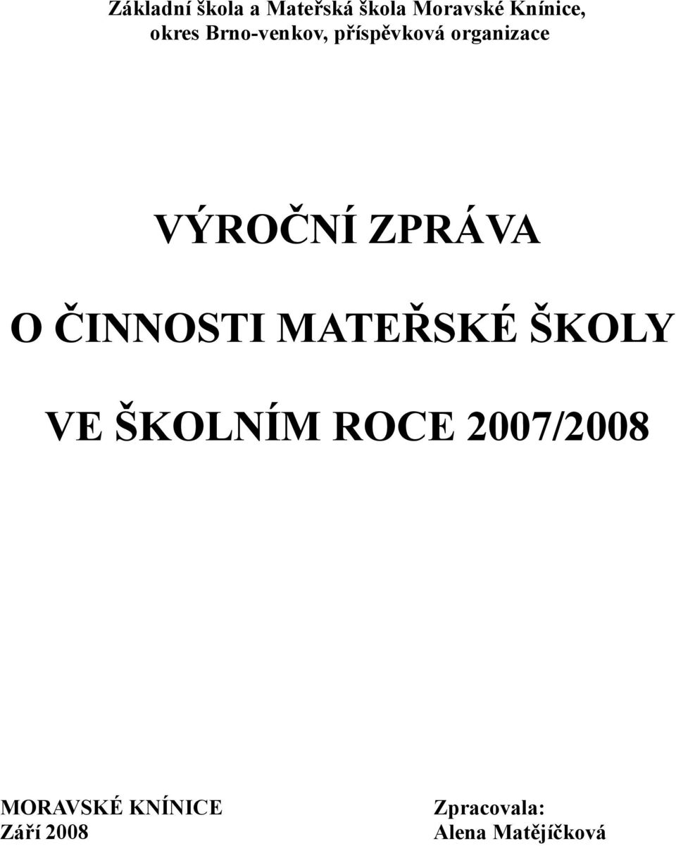 ZPRÁVA O ČINNOSTI MATEŘSKÉ ŠKOLY VE ŠKOLNÍM ROCE