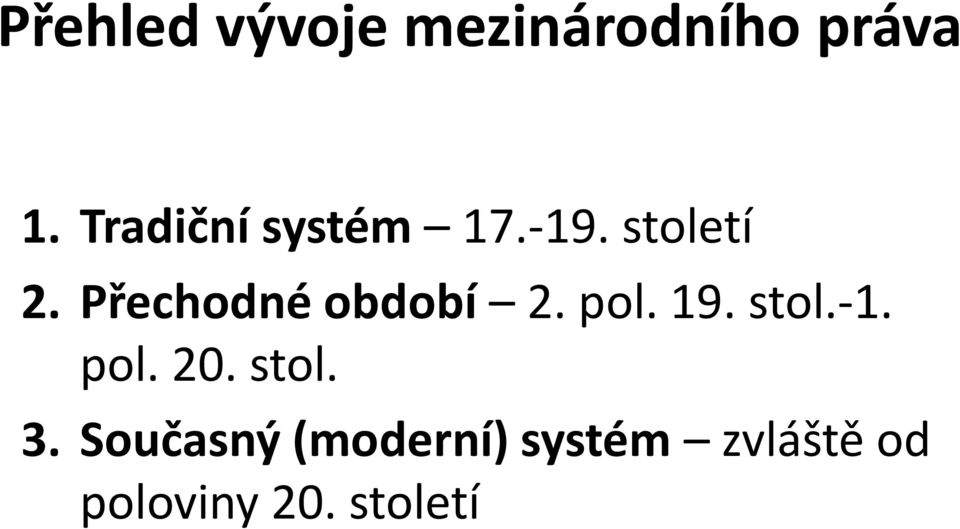 Přechodné období 2. pol. 19. stol.-1. pol. 20.