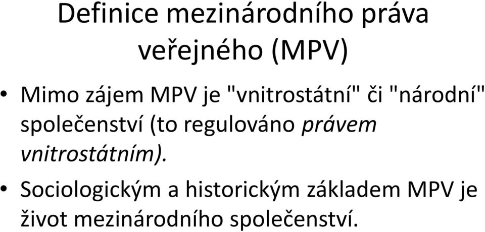 (to regulováno právem vnitrostátním).