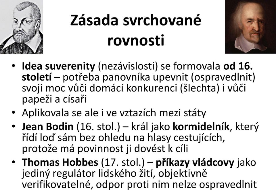 ale i ve vztazích mezi státy Jean Bodin (16. stol.