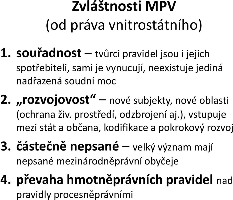 moc 2. rozvojovost nové subjekty, nové oblasti (ochrana živ. prostředí, odzbrojení aj.