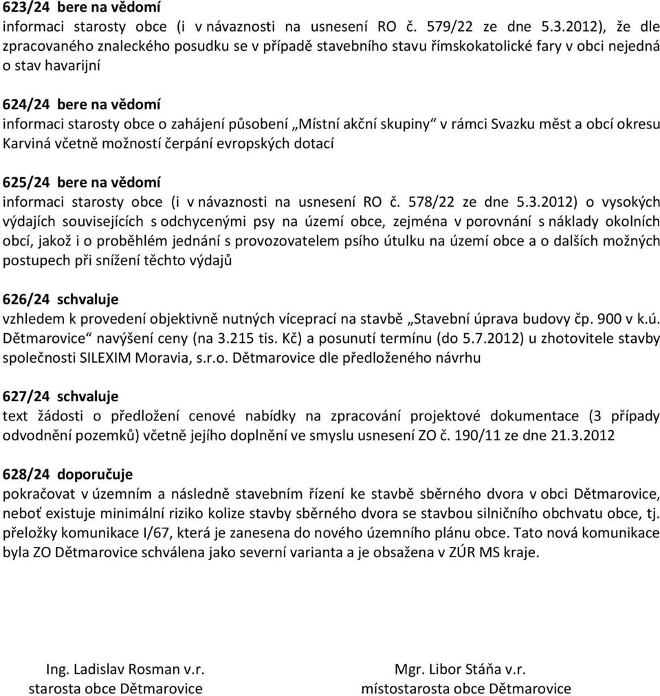 informci strosty obce (i v návznosti n usnesení RO č. 578/22 ze dne 5.3.