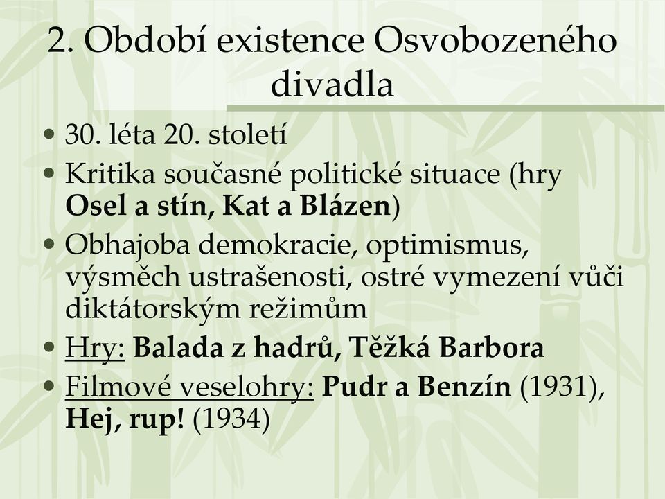 Obhajoba demokracie, optimismus, výsměch ustrašenosti, ostré vymezení vůči