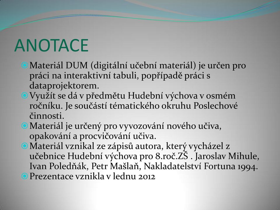 Materiál je určený pro vyvozování nového učiva, opakování a procvičování učiva.