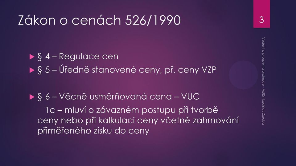 ceny VZP 6 Věcně usměrňovaná cena VUC 1c mluví o