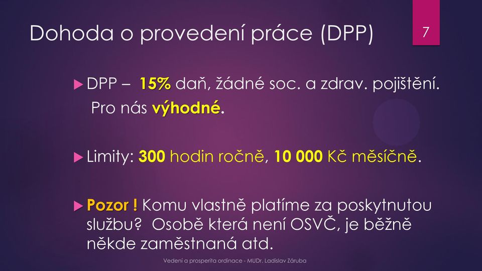 Limity: 300 hodin ročně, 10 000 Kč měsíčně. Pozor!