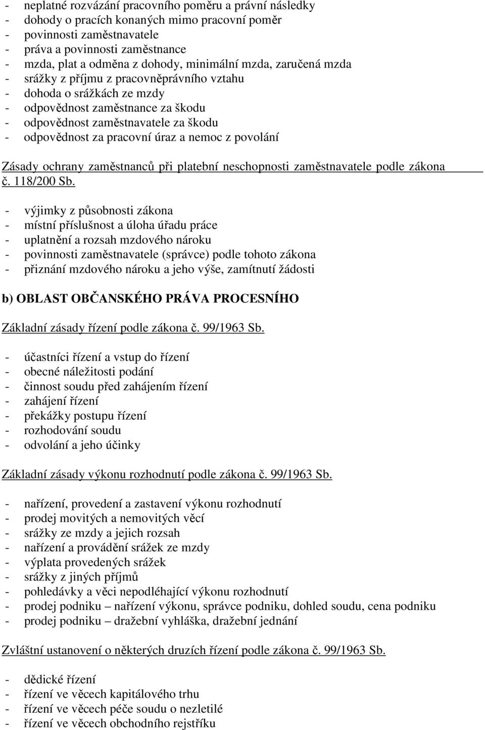 pracovní úraz a nemoc z povolání Zásady ochrany zaměstnanců při platební neschopnosti zaměstnavatele podle zákona č. 118/200 Sb.