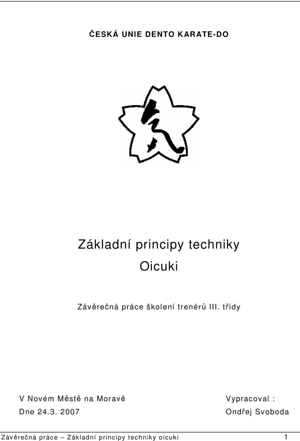 třídy V Novém Městě na Moravě Vypracoval : Dne 24.3.