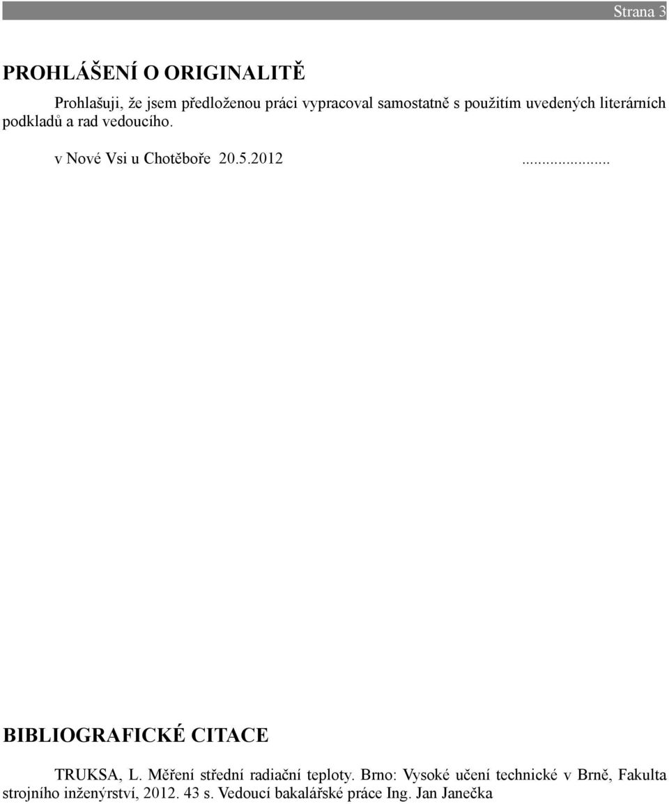.. BIBLIOGRAFICKÉ CITACE TRUKSA, L. Měření střední radiační teploty.