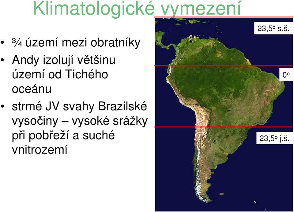 strmé JV svahy Brazilské vysočiny vysoké srážky