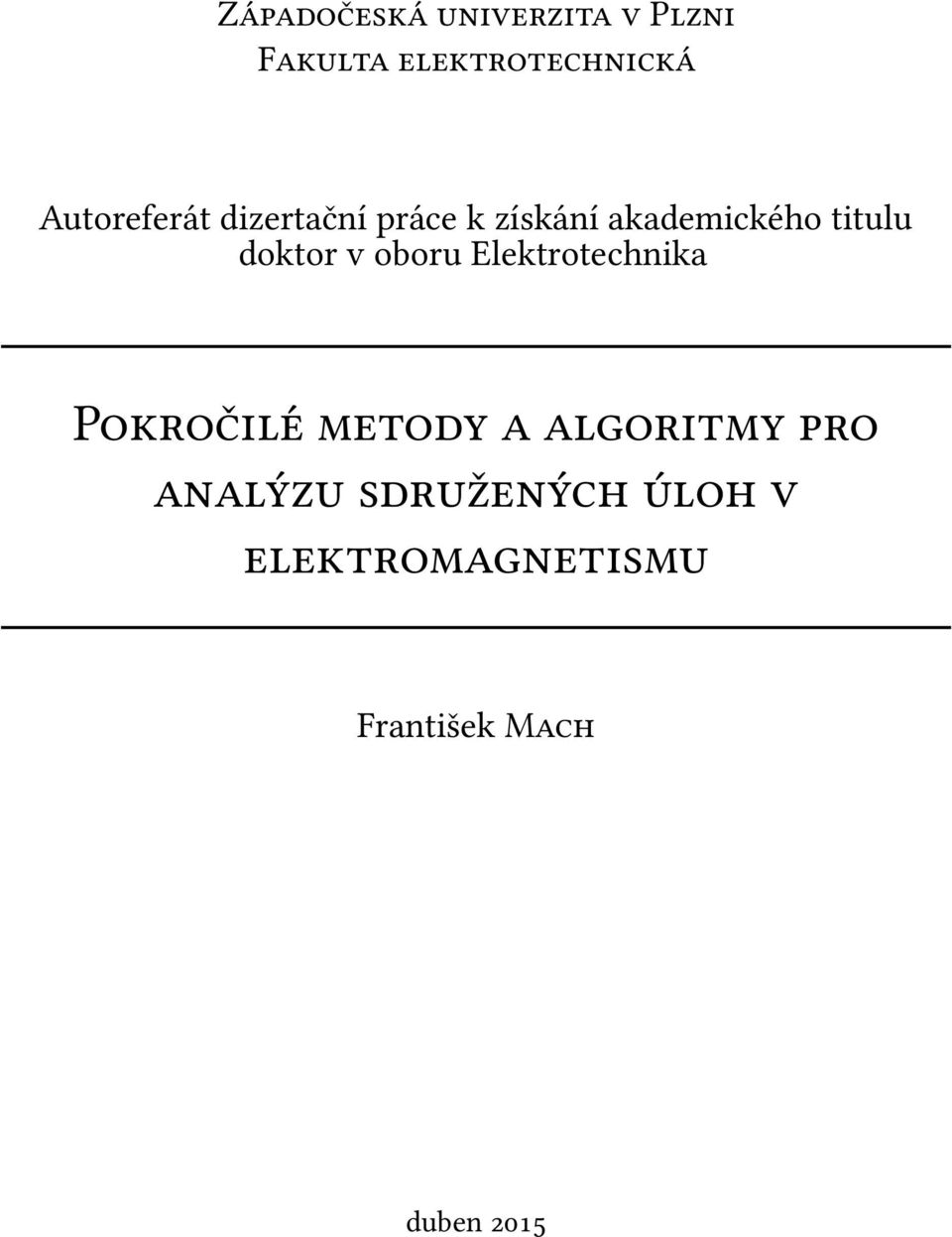 doktor v oboru Elektrotechnika Pokročilé metody a algoritmy