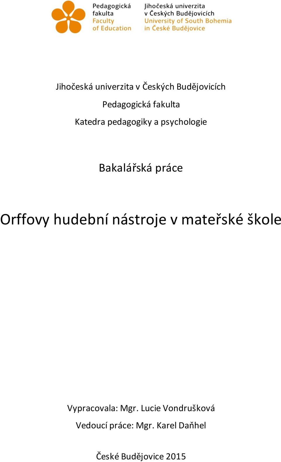 Orffovy hudební nástroje v mateřské škole Vypracovala: Mgr.