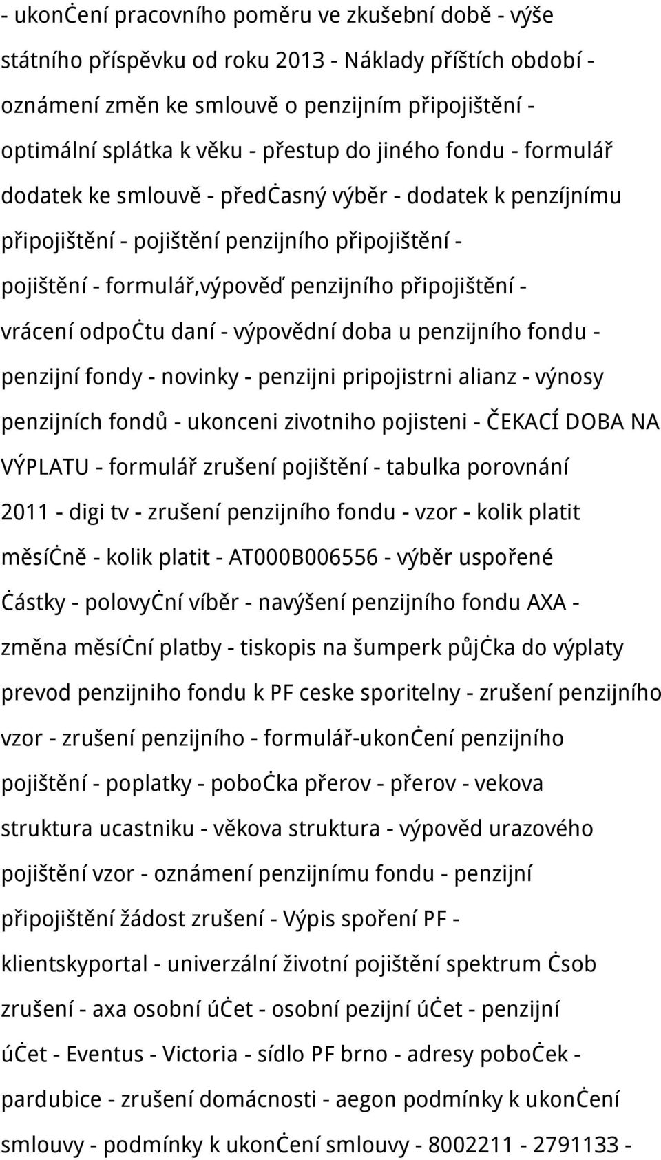 vrácení odpočtu daní - výpovědní doba u penzijního fondu - penzijní fondy - novinky - penzijni pripojistrni alianz - výnosy penzijních fondů - ukonceni zivotniho pojisteni - ČEKACÍ DOBA NA VÝPLATU -