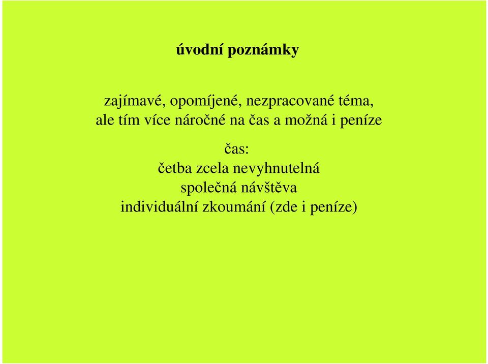 a možná i peníze čas: četba zcela nevyhnutelná