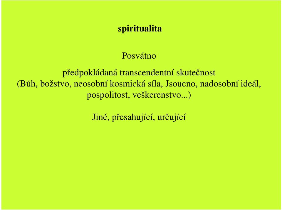 kosmická síla, Jsoucno, nadosobní ideál,